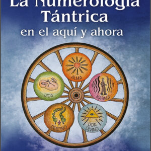La Numerología Tántrica en el aquí y ahora